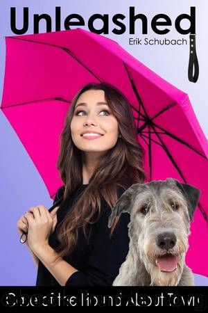 Unleashed- Case of the Hound About Town by Erik Schubach