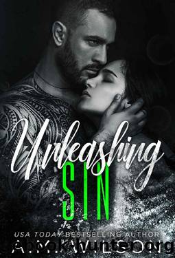 Unleashing Sin: A Slow Burn Dark Romance by A. M. Wilson