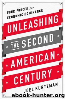 Unleashing the Second American Century by Joel Kurtzman