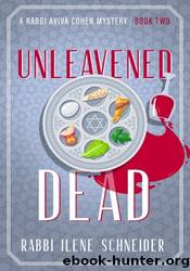 Unleavened Dead by Ilene Schneider