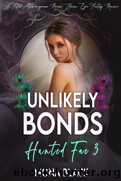 Unlikely Bonds: A fated mates omegaverse Reverse Harem epic fantasy romance by Mona Black