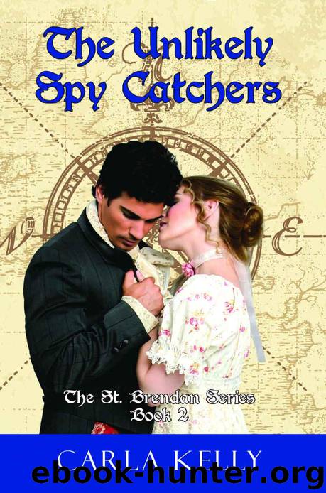 Unlikely Spy Catchers (St. Brendan Book 2) by Carla Kelly