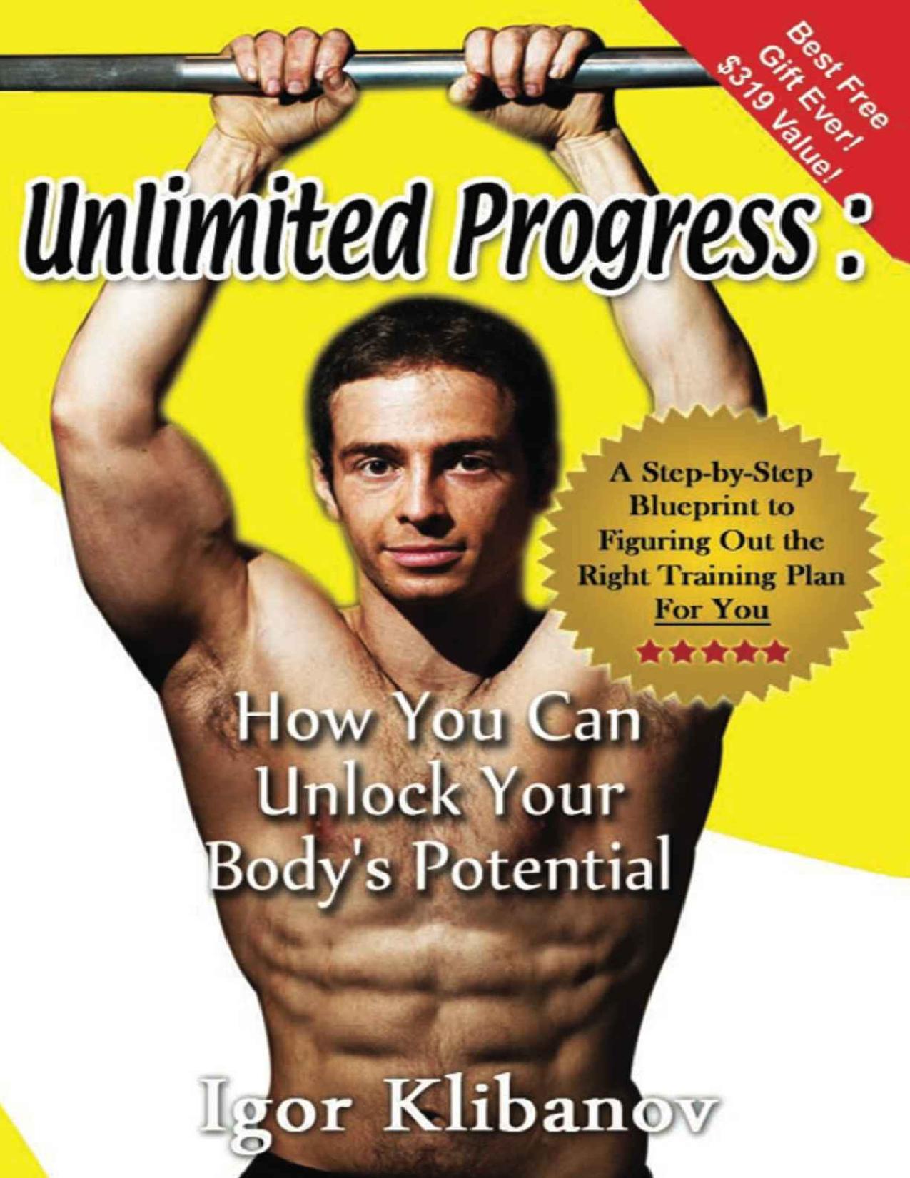 Unlimited Progress How You Can Unlock Your Body's Potential by Klibanov Igor