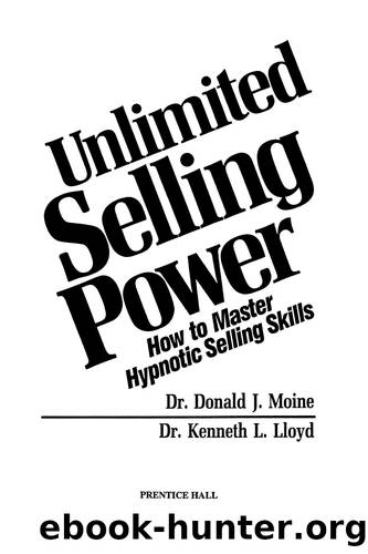 Unlimited Selling Power by Donald Moine & Dr. Kenneth L. Lloyd