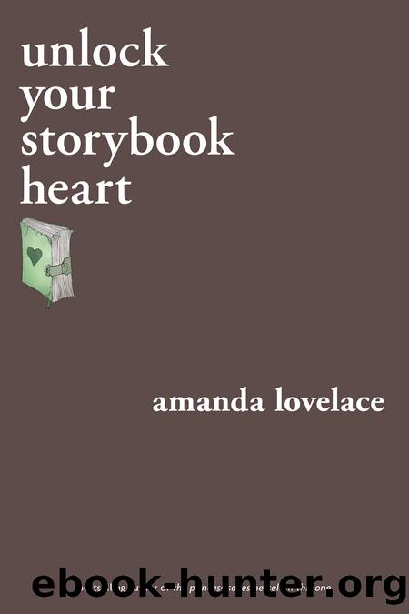 Unlock Your Storybook Heart by Amanda Lovelace