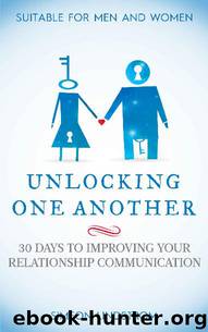 Unlocking One Another: 30 Days To Improving Your Relationship Communication by Simeon Lindstrom