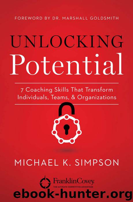 Unlocking Potential: 7 Coaching Skills That Transform Individuals, Teams, and Organizations by Simpson Michael K