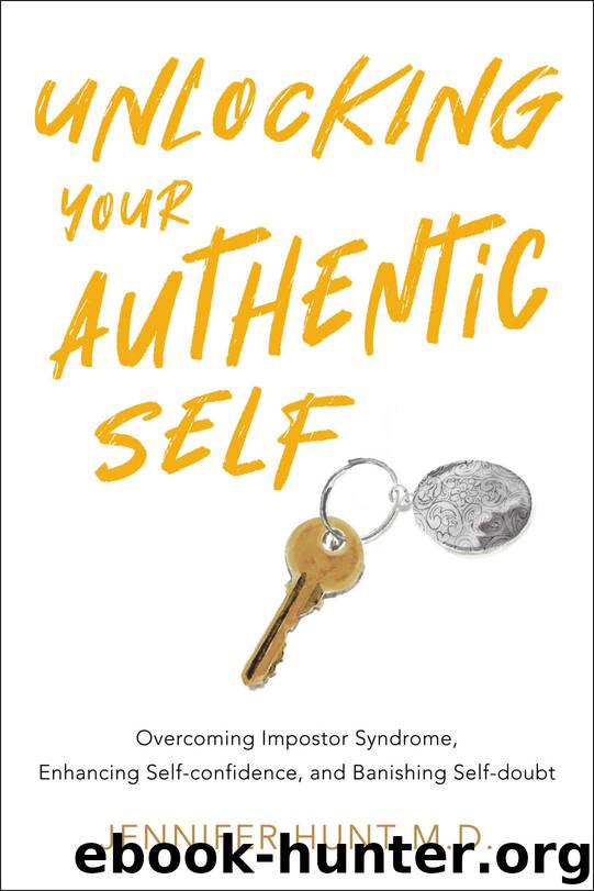 Unlocking Your Authentic Self: Overcoming Impostor Syndrome, Enhancing Self-confidence, and Banishing Self-doubt by Jennifer Hunt