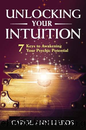 Unlocking Your Intuition by Carol Ann Liaros