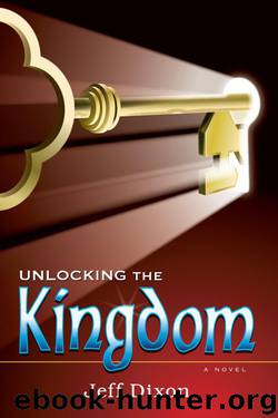 Unlocking the Kingdom by Jeff Dixon