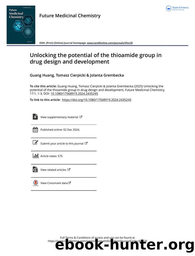 Unlocking the potential of the thioamide group in drug design and development by Guang Huang & Tomasz Cierpicki & Jolanta Grembecka