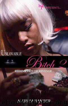 Unlovable Bitch 2 Redemption or Revenge by Allysha Hamber