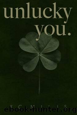 Unlucky You by K.C. Mills