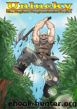 Unlucky: The Hapless Progressionist Book 1 by JM Butterfields