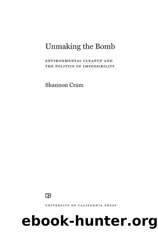 Unmaking the Bomb by Shannon Cram;