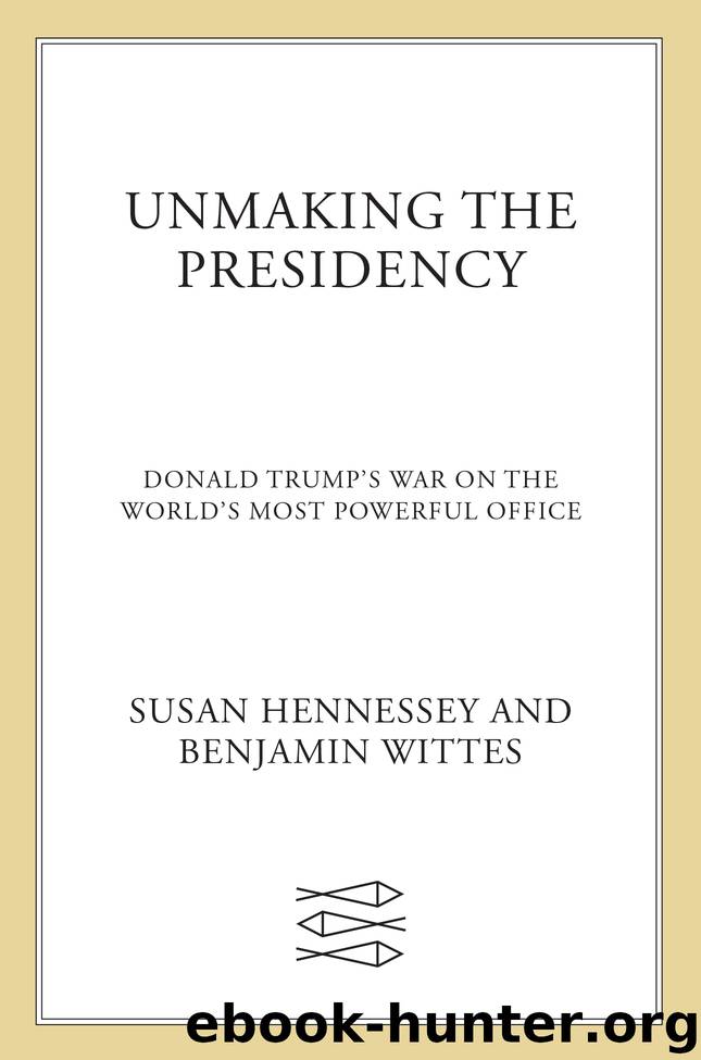 Unmaking the Presidency by Susan Hennessey