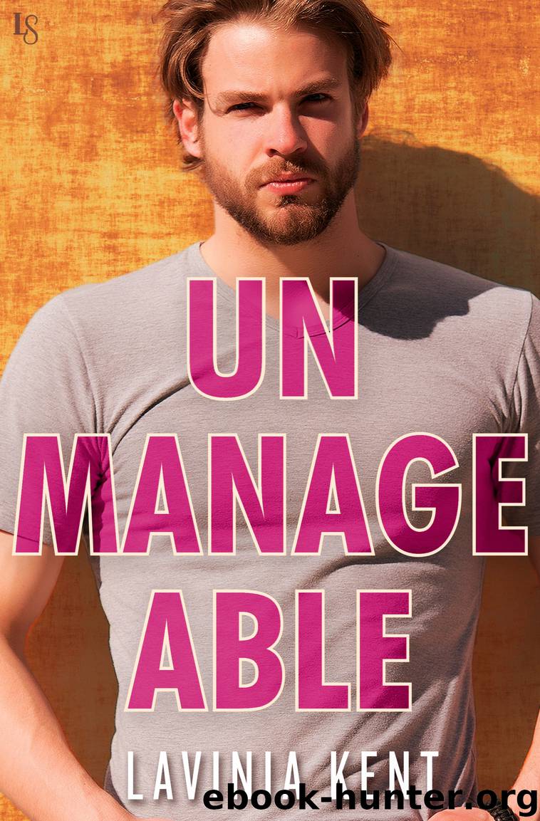 Unmanageable by Lavinia Kent