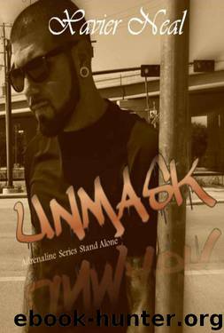 Unmask (Adrenaline Series (Stand Alone) Book 4) by Neal Xavier