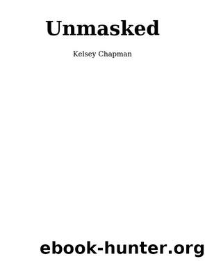 Unmasked by Kelsey Chapman