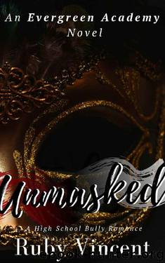 Unmasked: A Reverse Harem High School Bully Romance (An Evergreen Academy Novel Book 4) by Ruby Vincent