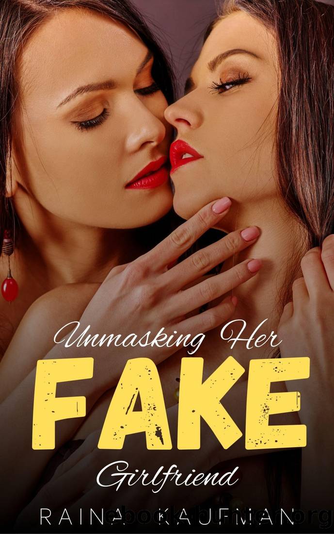 Unmasking Her Fake Girlfriend: A LesbianSapphic Romance (Lesbian Bodyguard Series #5) by Raina Kaufman