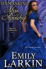 Unmasking Miss Appleby by Emily Larkin