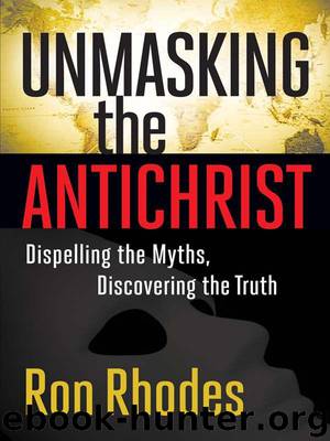 Unmasking the Antichrist by Rhodes Ron