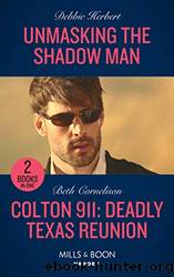 Unmasking the Shadow Man  Deadly Texas Reunion by Herbert Debbie