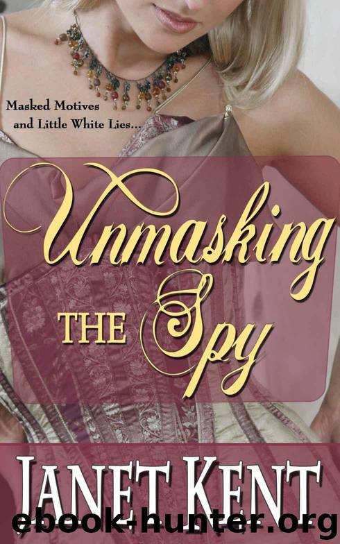 Unmasking the Spy by Janet Kent