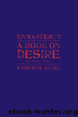 Unmastered by Katherine Angel