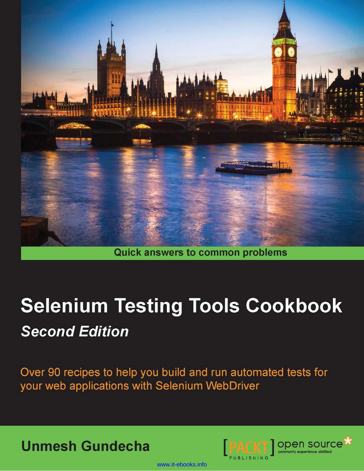 Unmesh Gundecha Selenium Testing Tools Cookbook, 2nd Edition Over 90 recipes to help you build and run automated tests for your web applications with Selenium WebDriver by Unknown