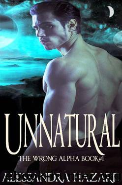 Unnatural (The Wrong Alpha Book 1) by Alessandra Hazard