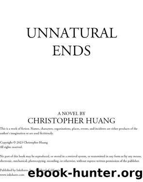 Unnatural Ends by Christopher Huang