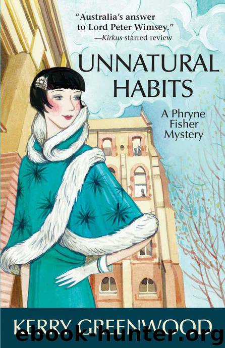 Unnatural Habits: A Phryne Fisher Mystery (Phryne Fisher Mysteries) by Greenwood Kerry