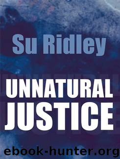 Unnatural Justice by Su Ridley