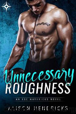 Unnecessary Roughness (ESC Mavericks Book 2) by Alison Hendricks