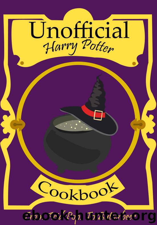 Unofficial Harry Potter Cookbook: From Acid Pops to Butterbeer - Awesome Collection of Magical Recipes for Muggles & Wizards (Unofficial Cookbook) by Mara Mortem