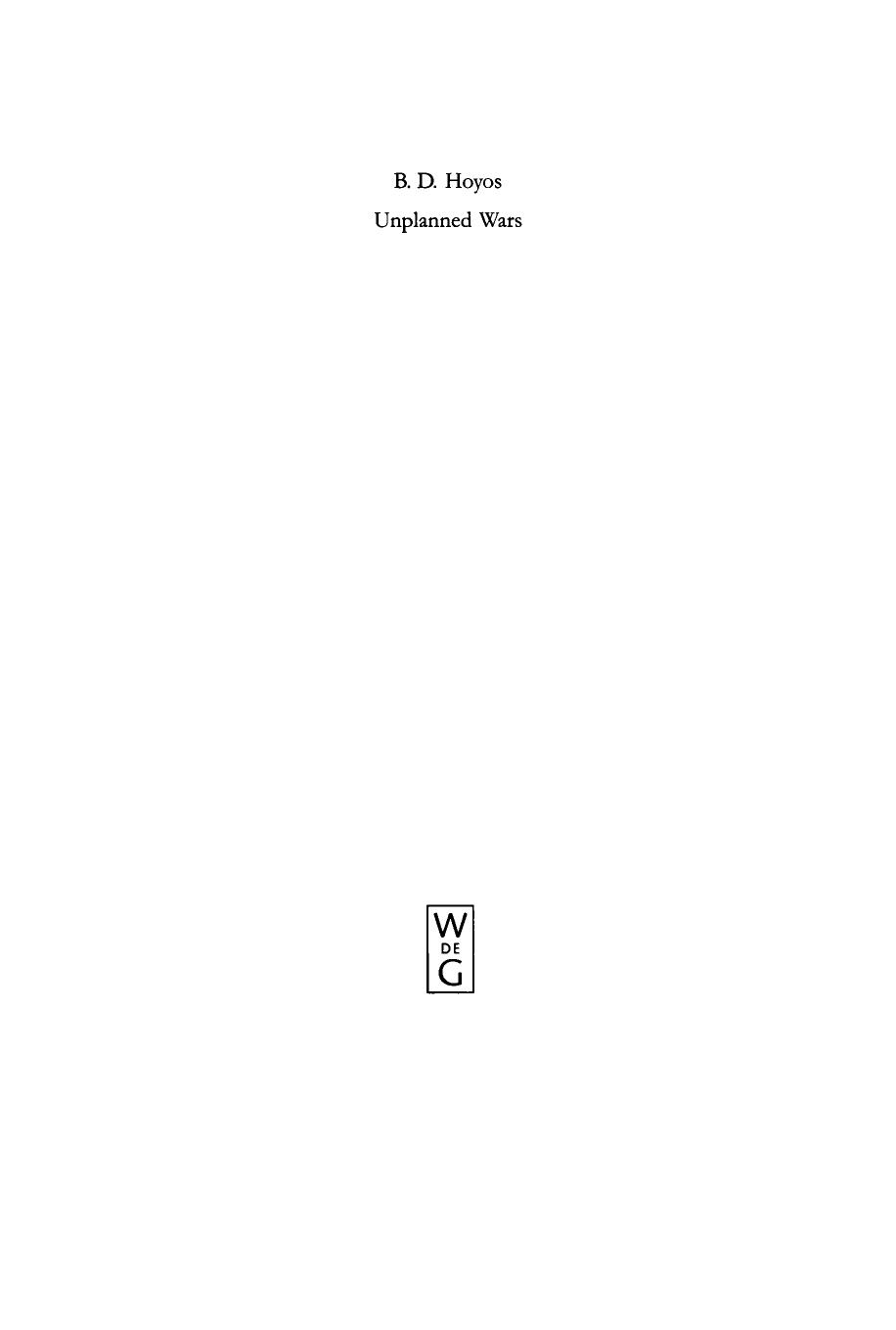 Unplanned Wars: The Origins of the First and Second Punic Wars by B. Dexter Hoyos