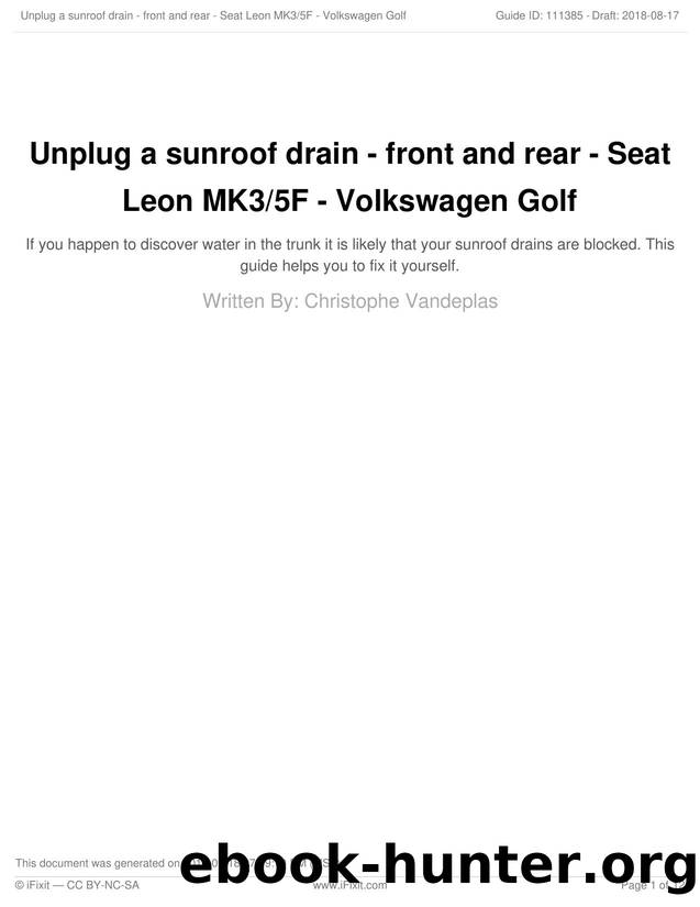Unplug a sunroof drain - front and rear - Seat Leon MK35F by Volkswagen Golf