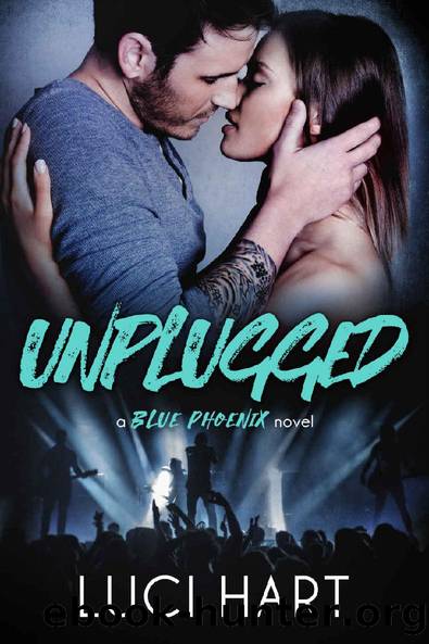 Unplugged: A Second Chance Rock Star Romance (The Blue Phoenix Series Book 3) by Luci Hart