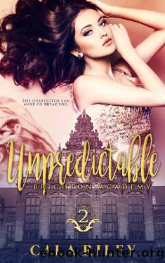 Unpredictable (Brighton Academy Book 2) by Cala Riley