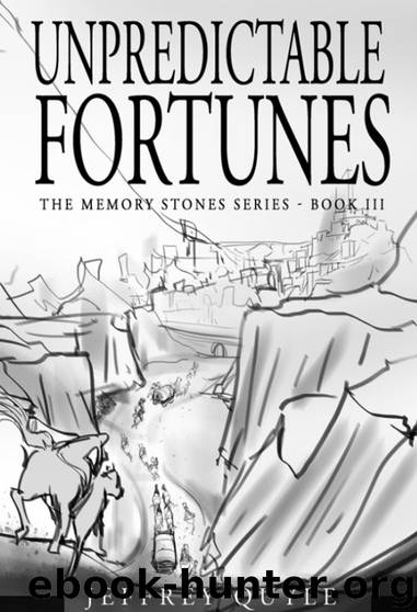 Unpredictable Fortunes (The Memory Stone Series Book 3) by Jeffrey Quyle