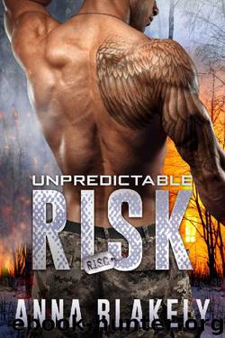 Unpredictable Risk (R.I.S.C. Book 5) by Anna Blakely