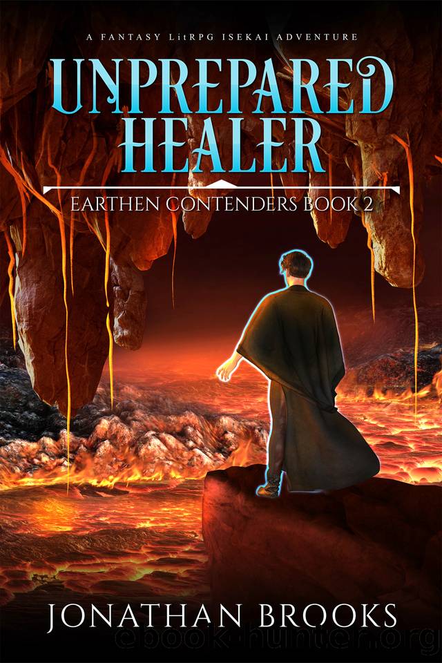 Unprepared Healer: A Fantasy LitRPG Isekai Adventure (Earthen Contenders Book 2) by Jonathan Brooks