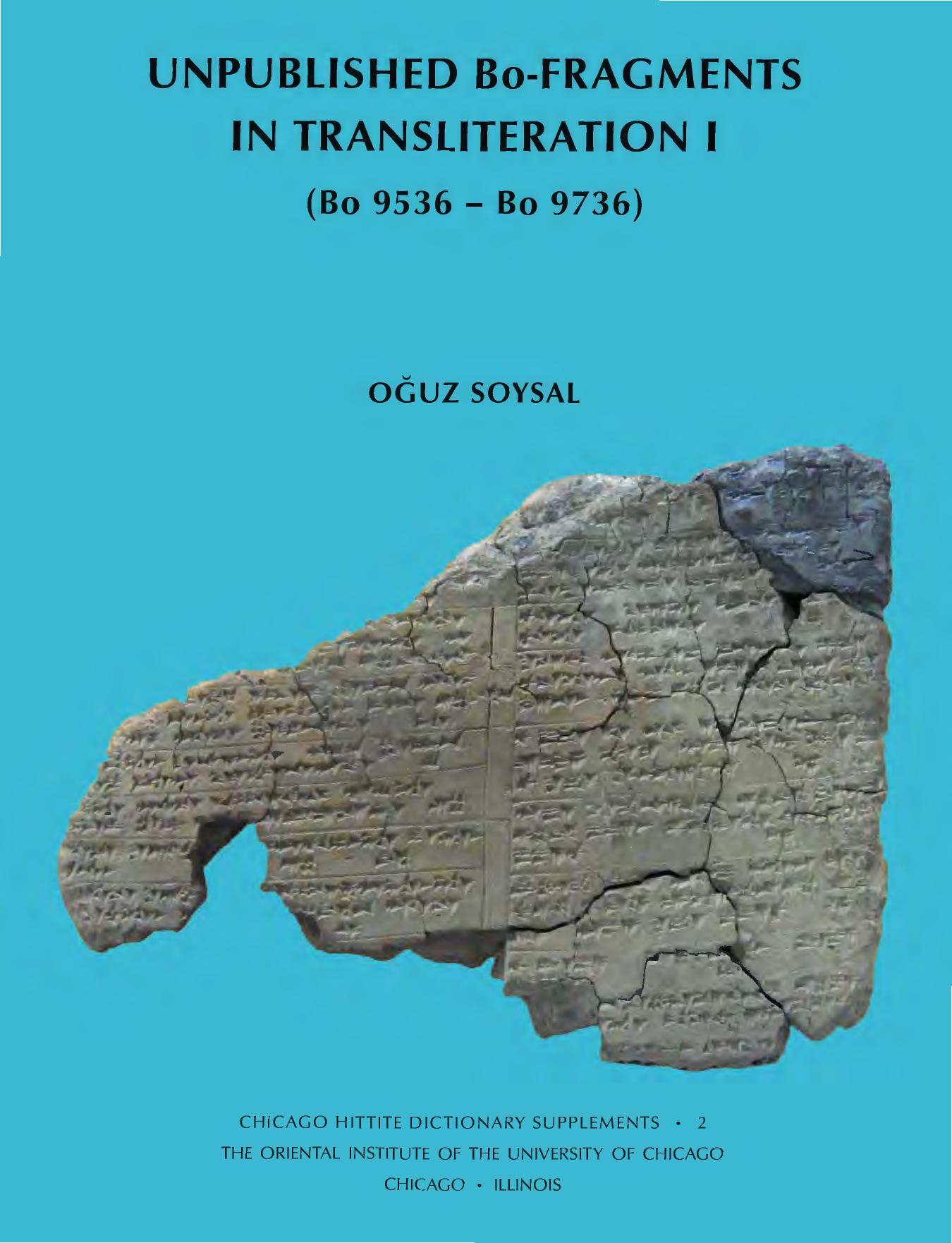 Unpublished Bo-Fragments in Transliteration I (Bo 9536âBo 9736) by Oğuz Soysal