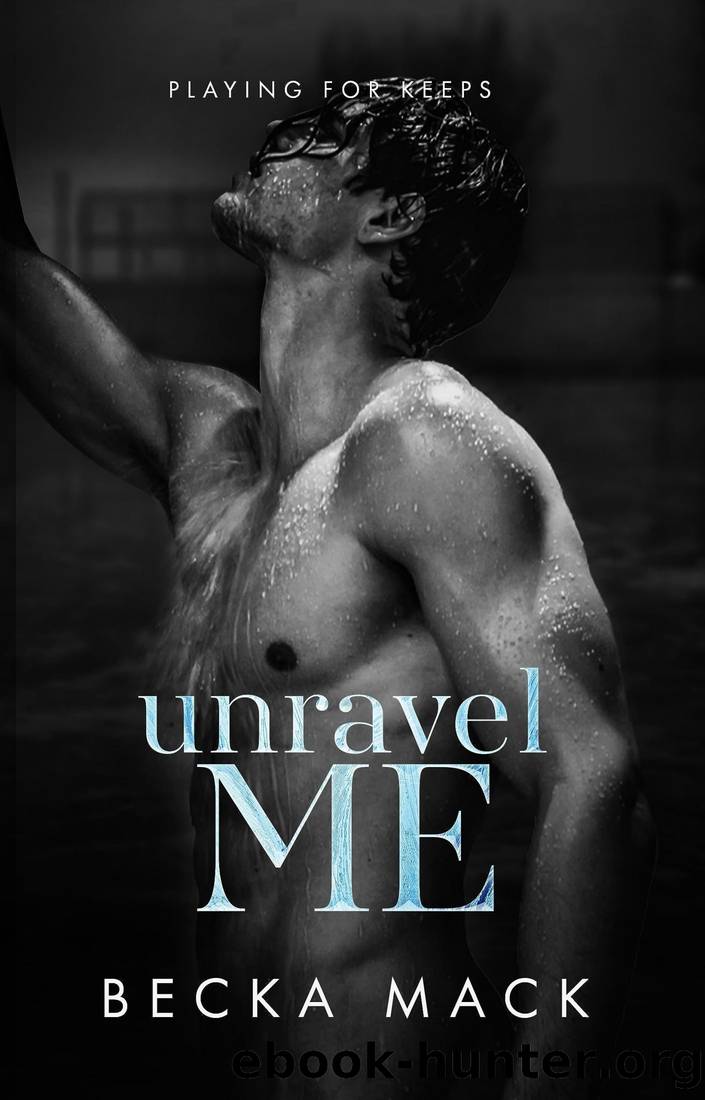 Unravel Me by Mack Becka