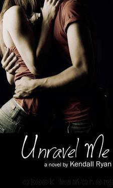 Unravel Me by Ryan Kendall