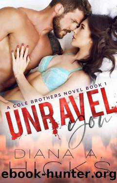 Unravel You by Diana A Hicks