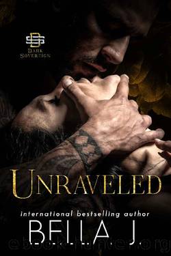 Unraveled (Dark Sovereign Book 3) by Bella J