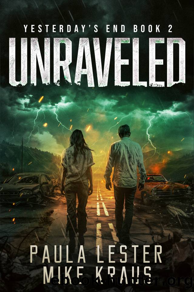 Unraveled: Yesterday's End Book 2: (A Post-Apocalyptic Survival Thriller) by Paula Lester & Mike Kraus